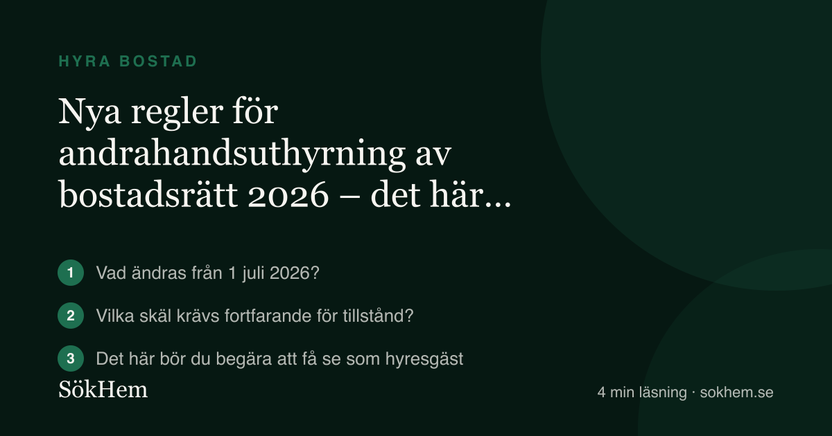 Nya regler för andrahandsuthyrning av bostadsrätt – det här gäller sedan 1 juli 2026 – infografik från SökHem