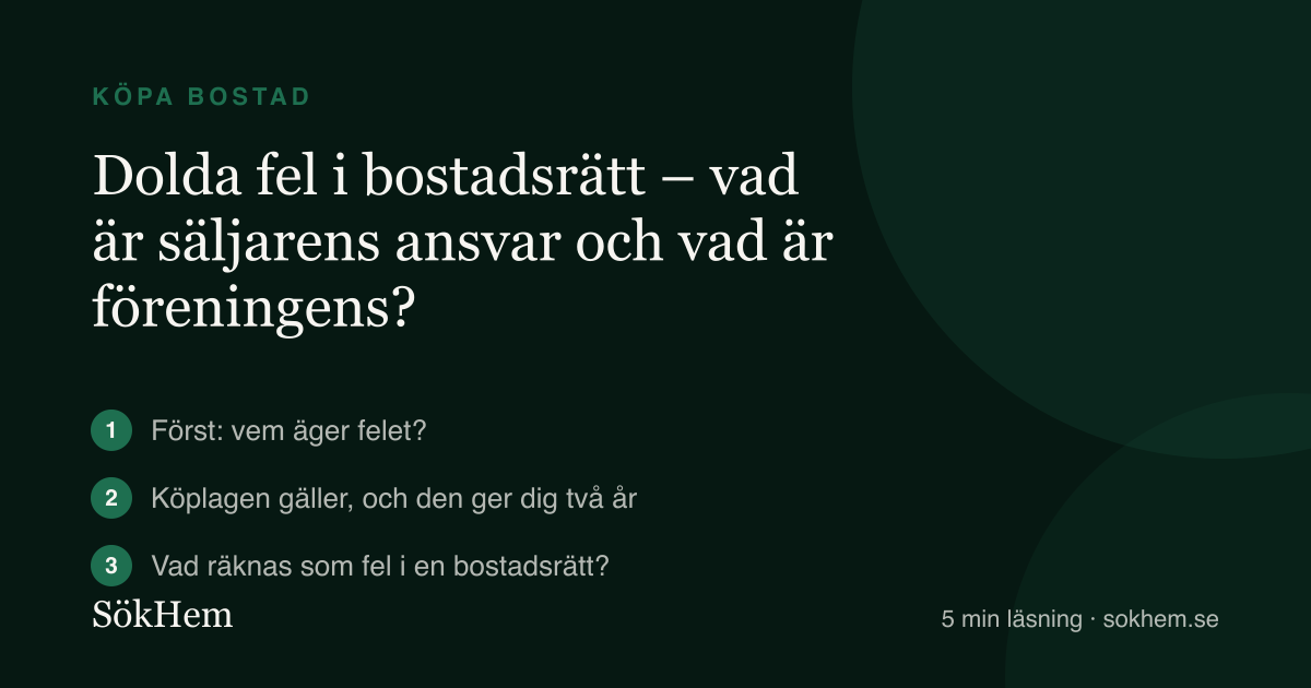 Dolda fel i bostadsrätt – vad är säljarens ansvar och vad är föreningens? – infografik från SökHem