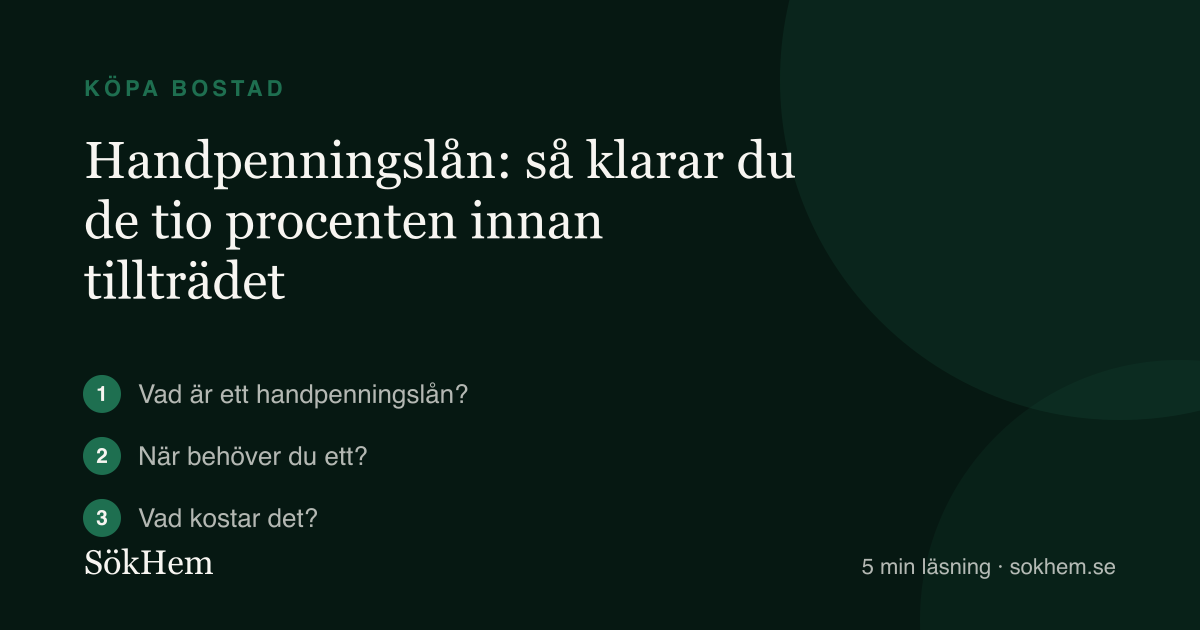 Handpenningslån: så klarar du de tio procenten innan tillträdet – infografik från SökHem