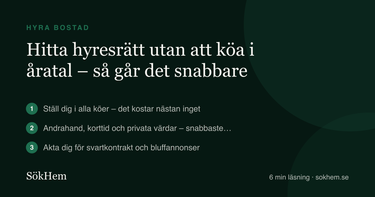 Hitta hyresrätt utan att köa i åratal – så går det snabbare – infografik från SökHem