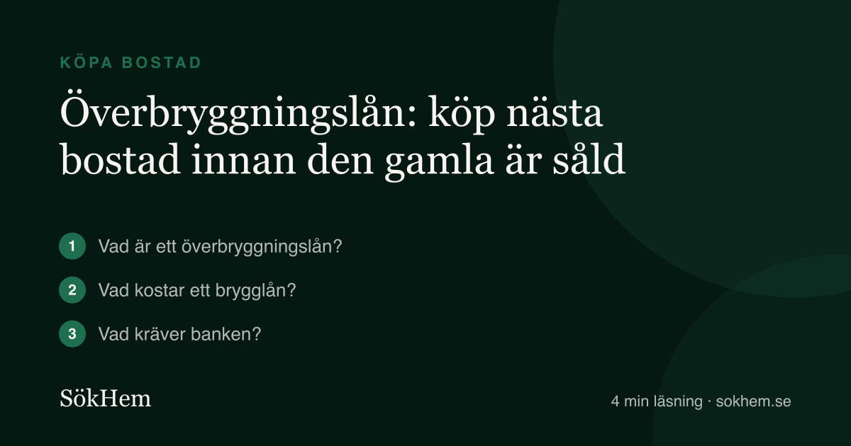 Överbryggningslån: köp nästa bostad innan den gamla är såld – infografik från SökHem