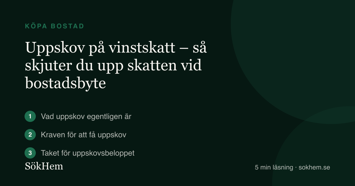 Uppskov på vinstskatt – så skjuter du upp skatten vid bostadsbyte – infografik från SökHem